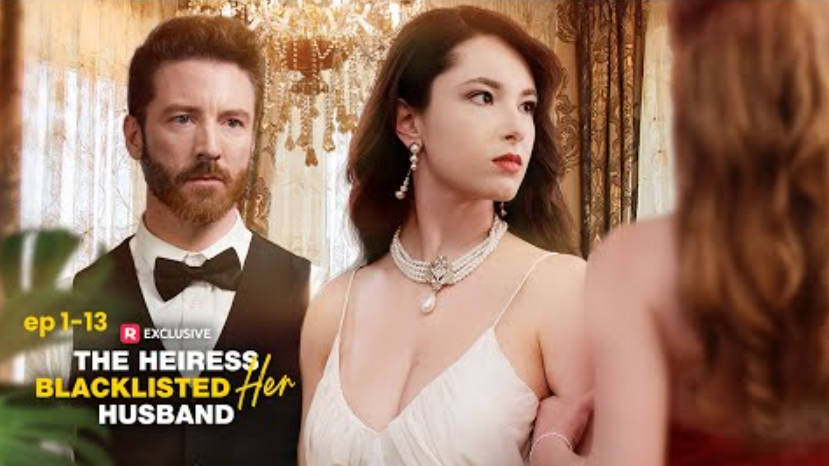 The Heiress Blacklisted Her Husband Full Movie